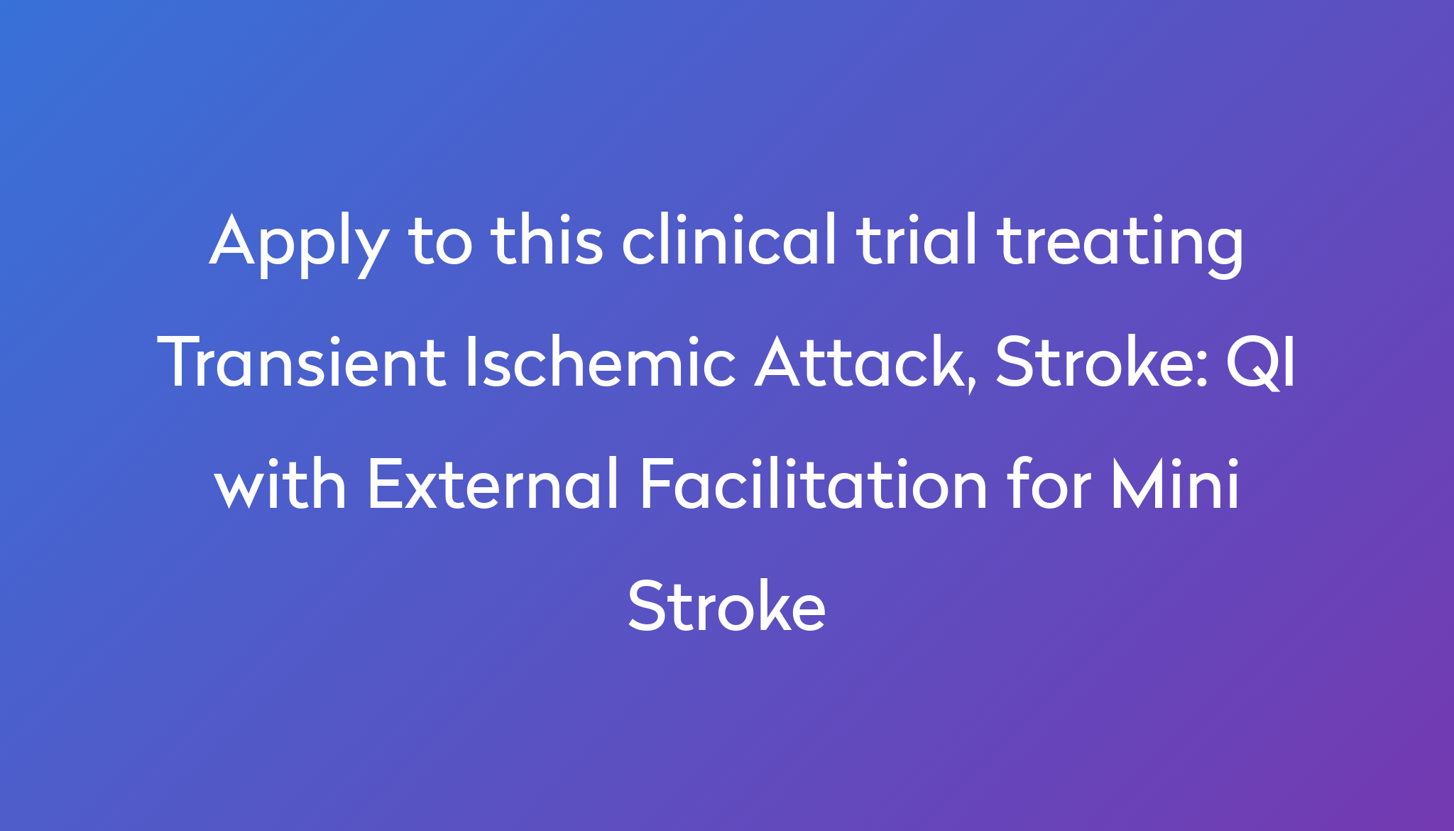 qi-with-external-facilitation-for-mini-stroke-clinical-trial-2023-power